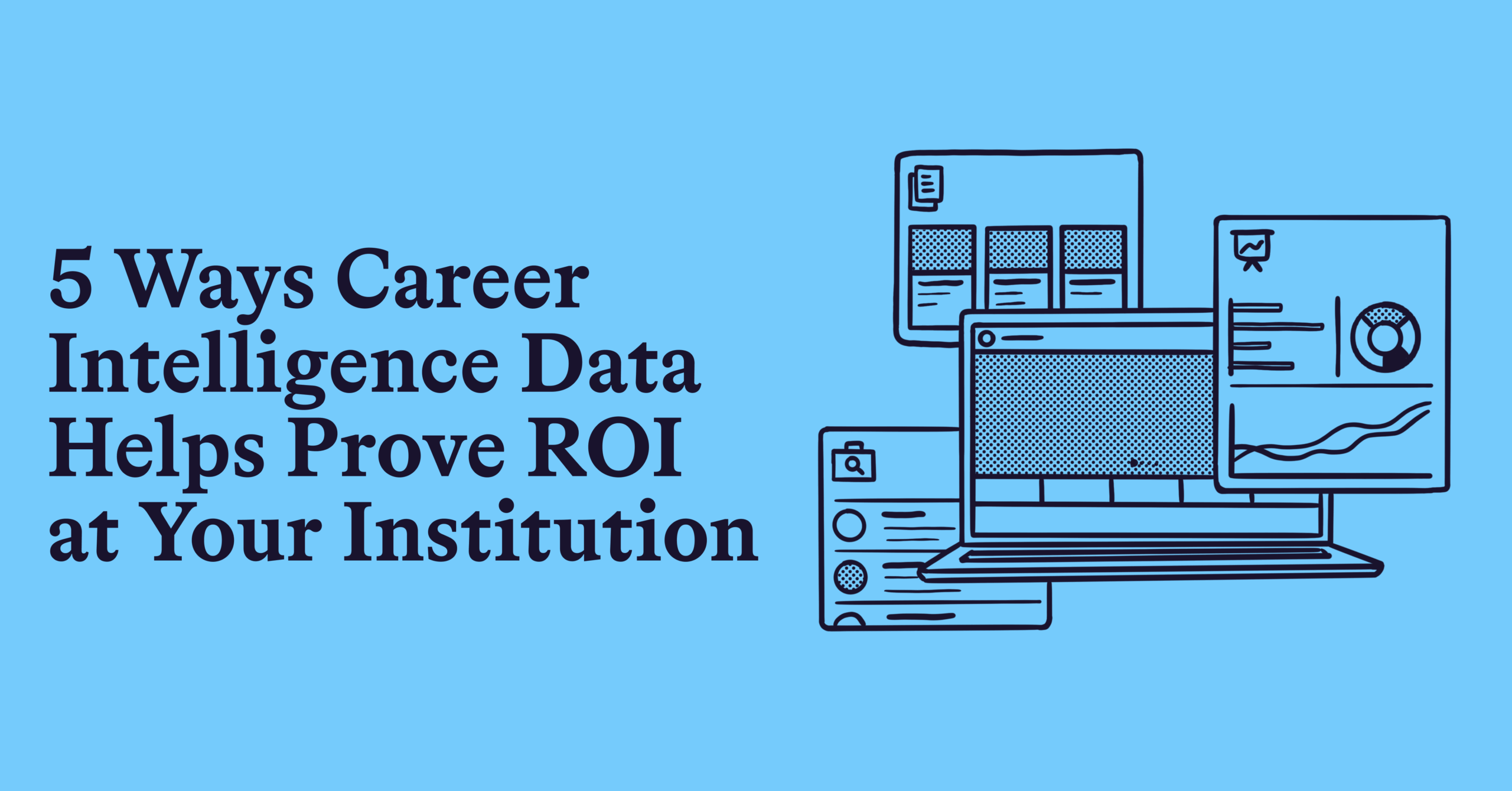 5 Ways Career Intelligence Data Helps Prove ROI at Your Institution