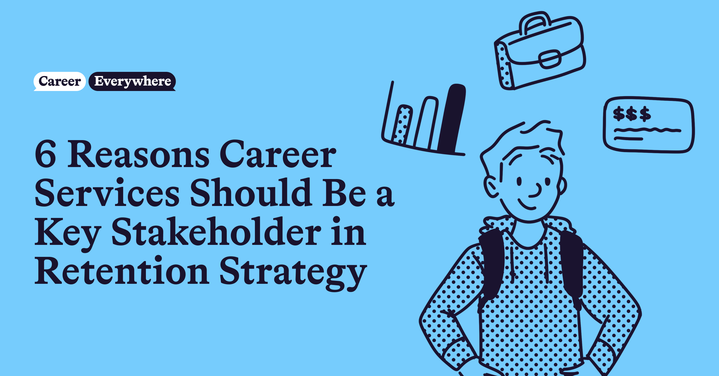 6 Reasons Career Services Should Be a Key Stakeholder in Retention Strategy