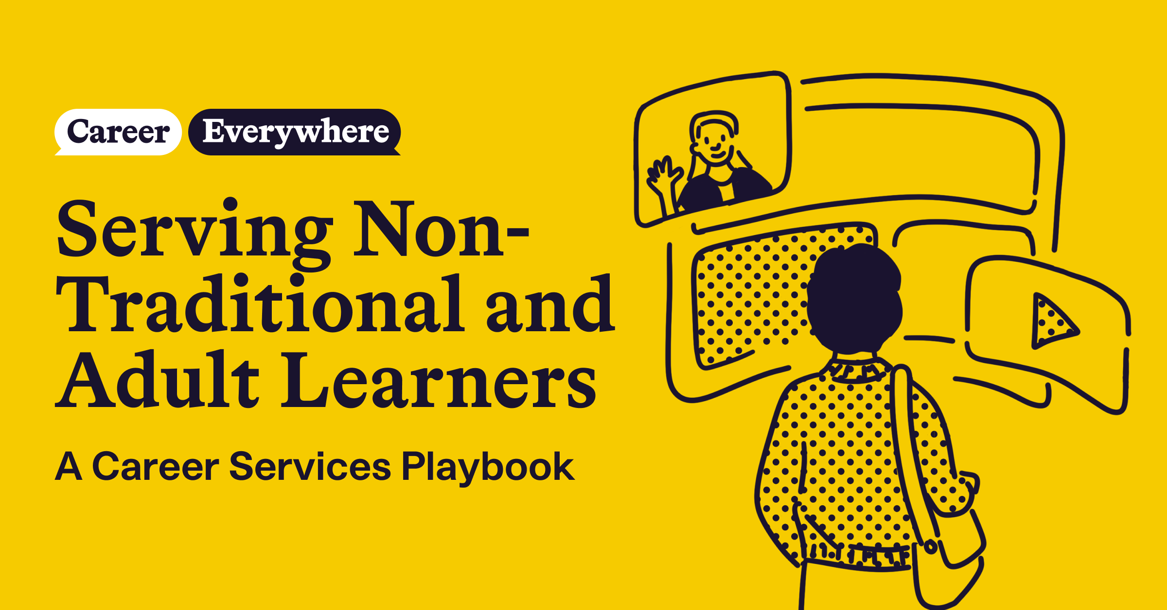 Serving Non-Traditional and Adult Learners: A Career Services Playbook